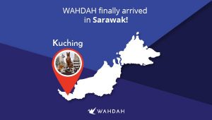 WAHDAH is now in Kuching, Sarawak!