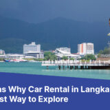 5 Reasons Why Car Rental in Langkawi is the Best Way to Explore